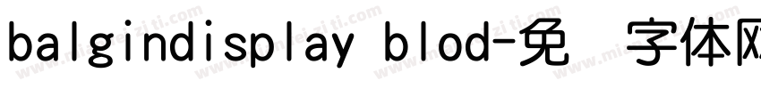 balgindisplay blod字体转换